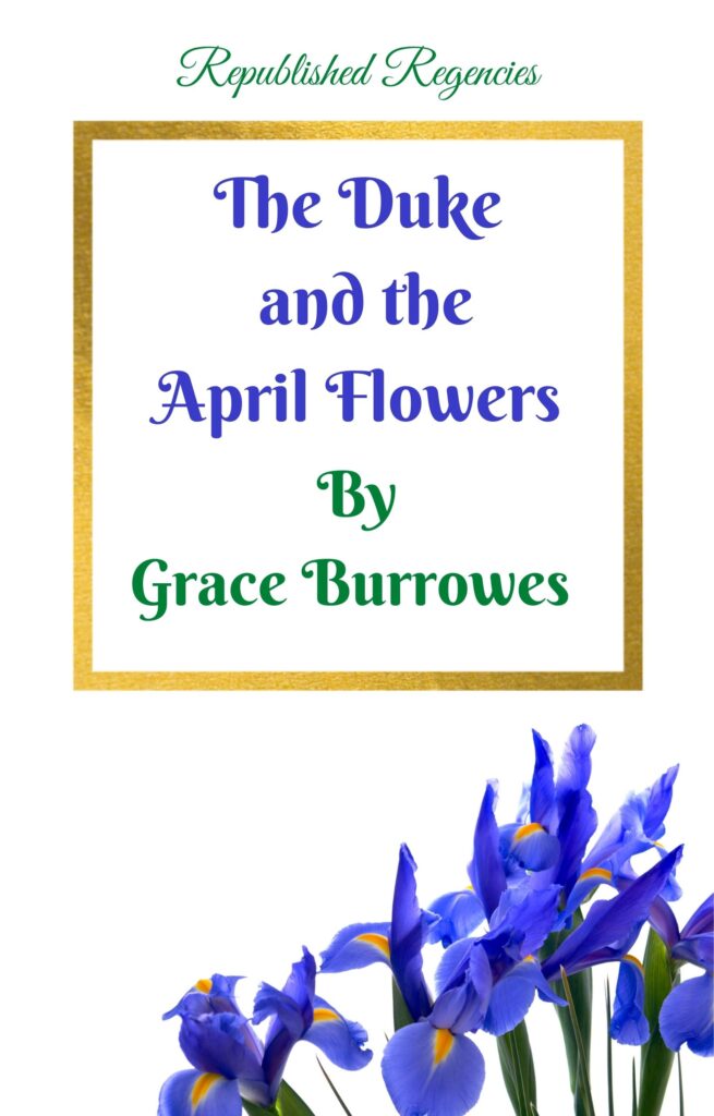 The Duke and the April Flowers