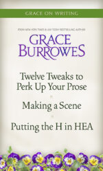 Twelve Tweaks to Perk Up Your Prose & Making a Scene & Putting the H in HEA