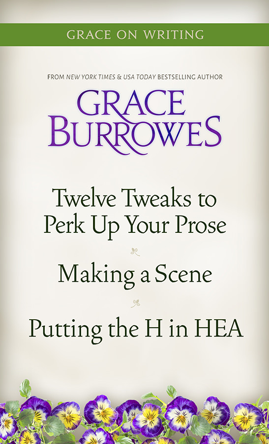 Twelve Tweaks to Perk Up Your Prose & Making a Scene & Putting the H in HEA