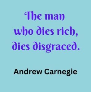 The man who dies rich, dies disgraces.